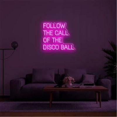 Custom New Style Neon LED Sign Follow The Call of The Disco Ball LED Flex Neon Light Sign with RGB Neon Sign