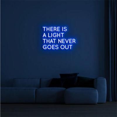 Wholesale LED Lighting Custom Neon Sign LED Sign Advertising There Is a Light That Never Goes out Flex Neon Sign