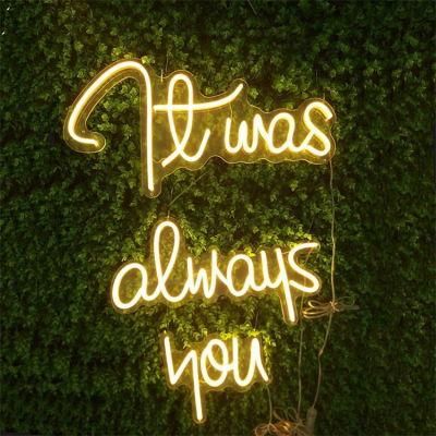 Flex Custom Neon Light Acrylic It Was Always You LED Neon Sign