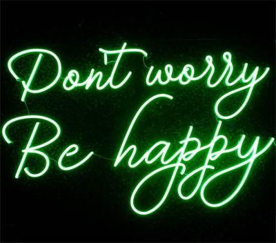 Drop Shipping Best Price LED Flex PVC Silicon Don&prime;t Worry Be Happy Neon Light Neon Sign Custom Decorative