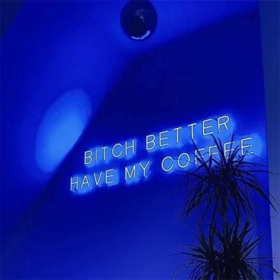 12V RGB Neon Decorative Flex Light Bar Wall Custom Bitch Better Have My Coffee Neon Light Sign LED