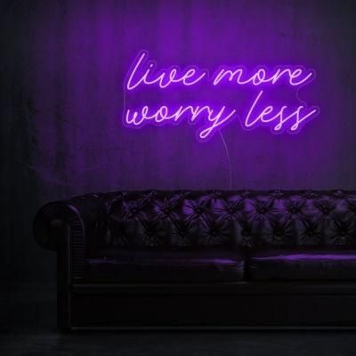 Drop Shipping Hot Selling Home Decorative LED PVC Silicone Neon Sign Light Acrylic Live More Worry Less Letter Neon Sign Custom