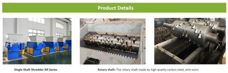 Plastic Shredder/Single Shaft Double Shaft Shredder/HDPE Pipe Shredder/Plastic Container Shredder/Plastic Drum Shredder/PE Film Pet Bottle Shredder